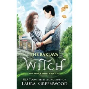 Greenwood, Laura The Baklava Witch: 4 (Broomstick Bakery) Greenwood, Laura The Baklava Witch: 4 (Broomstick Bakery)