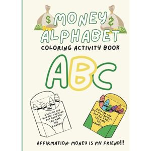 Williams, Jequisha Money Alphabet: ABC Coloring Activity Book Williams, Jequisha Money Alphabet: ABC Coloring Activity Book