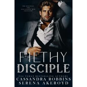 Akeroyd, Serena Filthy Disciple: The Disciples & Five Points' Mob Collection Crossover Akeroyd, Serena Filthy Disciple: The Disciples & Five Points' Mob Collection Crossover