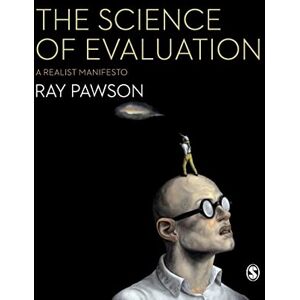 Pawson, Ray The Science of Evaluation: A Realist Manifesto Pawson, Ray The Science of Evaluation: A Realist Manifesto