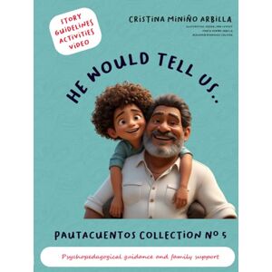 Miniño Arbilla, Mrs. Cristina HE WOULD TELL US: PAUTACUENTO Nº5 ENG (PAUTACUENTOS ENG) Miniño Arbilla, Mrs. Cristina HE WOULD TELL US: PAUTACUENTO Nº5 ENG (PAUTACUENTOS ENG)