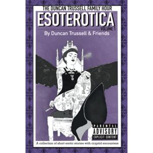 Trussell, Duncan Esoterotica I: A collection of short erotic stories with cryptid encounters Trussell, Duncan Esoterotica I: A collection of short erotic stories with cryptid encounters