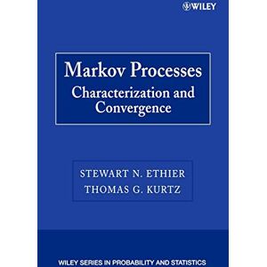 Ethier, Stewart N. Markov Processes: Characterization and Convergence (Wiley Series in Probability and Statistics) Ethier, Stewart N. Markov Processes: Characterization and Convergence (Wiley Series in Probability and Statistics)