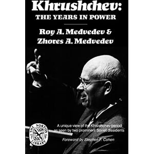 Medvedev, Roy Aleksandrovich Khrushchev: The Years in Power (Norton Library): N879 (Norton Library (Paperback)) Medvedev, Roy Aleksandrovich Khrushchev: The Years in Power (Norton Library): N879 (Norton Library (Paperback))