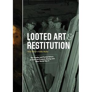 Rudi Ekkart Looted Art & Restitution: The Exodus and Partial Return of Dutch Art Property During and After World War II Rudi Ekkart Looted Art & Restitution: The Exodus and Partial Return of Dutch Art Property During and After World War II
