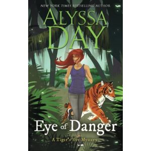 Day, Alyssa Eye of Danger: Tiger's Eye Mysteries Day, Alyssa Eye of Danger: Tiger's Eye Mysteries