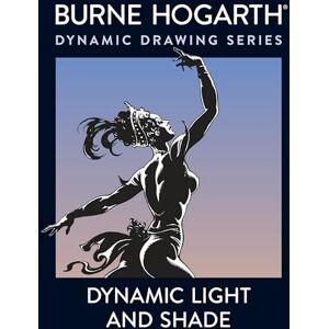 Hogarth, B Dynamic Light and Shade Hogarth, B Dynamic Light and Shade