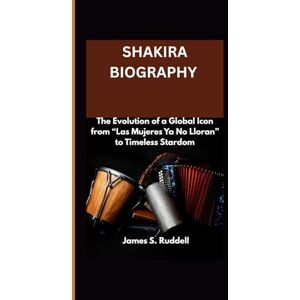 S.Ruddell, James SHAKIRA BIOGRAPHY: The Evolution of a Global Icon from “Las Mujeres Ya No Lloran” to Timeless Stardom S.Ruddell, James SHAKIRA BIOGRAPHY: The Evolution of a Global Icon from “Las Mujeres Ya No Lloran” to Timeless Stardom