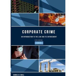 Buell, Samuel W. Corporate Crime: An Introduction to the Law and Its Enforcement: Volume One Buell, Samuel W. Corporate Crime: An Introduction to the Law and Its Enforcement: Volume One