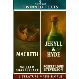 Shakespeare, William Macbeth + Strange Case of Dr Jekyll and Mr Hyde (Annotated): A Two-Text Study Collection with Scene Recaps, Context Snacks, Quotes, Themes & Critical Analysis Shakespeare, William Macbeth + Strange Case of Dr Jekyll and Mr Hyde (Annotated): A Two-Text Study Collection with Scene Recaps, Context Snacks, Quotes, Themes & Critical Analysis