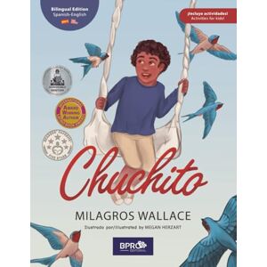 Wallace, Milagros Chuchito: Una historia para niños (Edición bilingüe: Español e Inglés) / Chuchito: A Children’s Story (Bilingual Edition: Spanish & English) Wallace, Milagros Chuchito: Una historia para niños (Edición bilingüe: Español e Inglés) / Chuchito: A Children’s Story (Bilingual Edition: Spanish & English)
