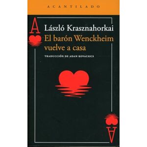 Krasznahorkai, Laszlo Barón Wenckheim Vuelve a Casa, El: 375 (Narrativa del Acantilado) Krasznahorkai, Laszlo Barón Wenckheim Vuelve a Casa, El: 375 (Narrativa del Acantilado)