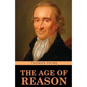Paine, Thomas The Age of Reason Paine, Thomas The Age of Reason