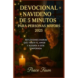 Fawn, Peace DEVOCIONAL NAVIDEÑO DE 5 MINUTOS PARA PERSONAS MAYORES 2025: REFLEXIONES DIARIAS QUE TRAEN FE, AMOR Y ALEGRÍA A ESTA TEMPORADA Fawn, Peace DEVOCIONAL NAVIDEÑO DE 5 MINUTOS PARA PERSONAS MAYORES 2025: REFLEXIONES DIARIAS QUE TRAEN FE, AMOR Y ALEGRÍA A ESTA TEMPORADA