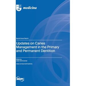 Updates on Caries Management in the Primary and Permanent Dentition Updates on Caries Management in the Primary and Permanent Dentition