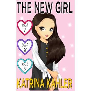 Kahler, Katrina The New Girl Books 7, 8 & 9 Kahler, Katrina The New Girl Books 7, 8 & 9