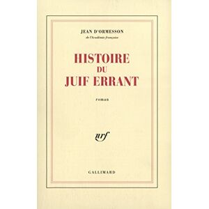Ormesson, Jean d' Histoire du Juif errant Ormesson, Jean d' Histoire du Juif errant