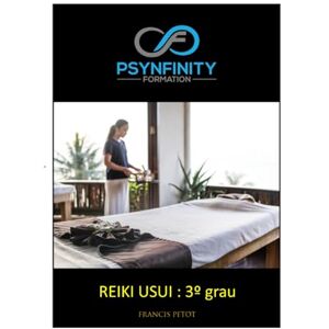 PETOT, M Francis Reiki Usui: 3º Grau (Psynfinity Formation) PETOT, M Francis Reiki Usui: 3º Grau (Psynfinity Formation)
