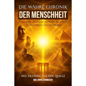 MAG Die wahre Chronik der Menschheit: Lemurien, Atlantis, Avalon, Ägypten, Südamerika und Innererde MAG Die wahre Chronik der Menschheit: Lemurien, Atlantis, Avalon, Ägypten, Südamerika und Innererde