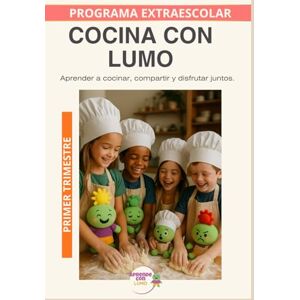 Roselló Lara, Laura Cocina con Lumo: Educación emocional y hábitos saludables a través de la cocina.Primer trimestre. (Programas Extraescolares Aprende con Lumo) Roselló Lara, Laura Cocina con Lumo: Educación emocional y hábitos saludables a través de la cocina.Primer trimestre. (Programas Extraescolares Aprende con Lumo)