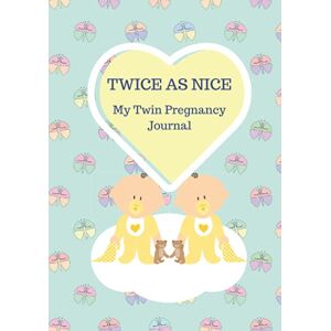 Publishing, Twin Notes TWICE AS NICE My Twin Pregnancy Journal: 164 pages Week by Week Twin Pregnancy to Birth Memory Journal Scrapbook Appointment Planner Checklists and Featured Sections Gloss Cover Publishing, Twin Notes TWICE AS NICE My Twin Pregnancy Journal: 164 pages Week by Week Twin Pregnancy to Birth Memory Journal Scrapbook Appointment Planner Checklists and Featured Sections Gloss Cover