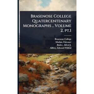 1851-1935, Madan Falconer Brasenose College Quatercentenary Monographs .. Volume 2, pt.1 1851-1935, Madan Falconer Brasenose College Quatercentenary Monographs .. Volume 2, pt.1