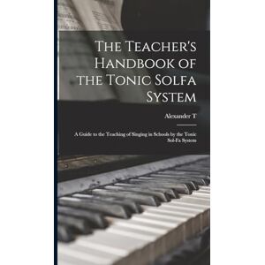 Cringan, Alexander T 1860-1931 The Teacher's Handbook of the Tonic Solfa System; a Guide to the Teaching of Singing in Schools by the Tonic Sol-fa System Cringan, Alexander T 1860-1931 The Teacher's Handbook of the Tonic Solfa System; a Guide to the Teaching of Singing in Schools by the Tonic Sol-fa System
