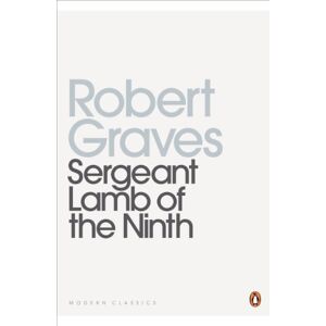 Graves, Robert Sergeant Lamb of the Ninth (Penguin Modern Classics) Graves, Robert Sergeant Lamb of the Ninth (Penguin Modern Classics)