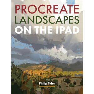 Tyler, Philip Procreate Landscapes on the iPad Tyler, Philip Procreate Landscapes on the iPad