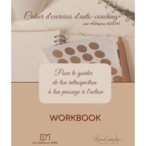 ADJOVI, Mariama Cahier d'exercices d'auto-coaching: pour te guider de ton introspection à ton passage à l'action (Mes carnets de développement personnel) ADJOVI, Mariama Cahier d'exercices d'auto-coaching: pour te guider de ton introspection à ton passage à l'action (Mes carnets de développement personnel)