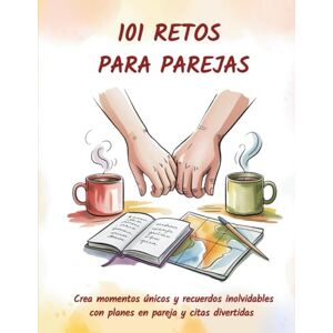 DUNAI PRESS 101 RETOS PARA PAREJAS: Crea momentos únicos con planes en pareja, rompe la rutina y disfruta de citas divertidas que fortalecen la conexión y dejan recuerdos inolvidables. (Momentos que unen) DUNAI PRESS 101 RETOS PARA PAREJAS: Crea momentos únicos con planes en pareja, rompe la rutina y disfruta de citas divertidas que fortalecen la conexión y dejan recuerdos inolvidables. (Momentos que unen)