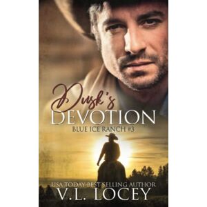 Locey, V.L. Dusk's Devotion (Blue Ice Ranch #3) Locey, V.L. Dusk's Devotion (Blue Ice Ranch #3)