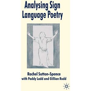 Sutton-Spence, R. Analysing Sign Language Poetry Sutton-Spence, R. Analysing Sign Language Poetry