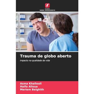 Khallouli, Asma Trauma de globo aberto: Impacto na qualidade de vida Khallouli, Asma Trauma de globo aberto: Impacto na qualidade de vida