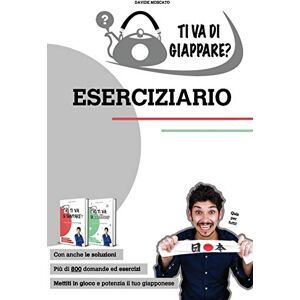 Moscato, Davide TI VA DI GIAPPARE? ESERCIZIARIO più di 800 esercizi di giapponese base. Allena grammatica, kanji e vocaboli.: Prezzo di listino PDF: 21 iva inclusa Moscato, Davide TI VA DI GIAPPARE? ESERCIZIARIO più di 800 esercizi di giapponese base. Allena grammatica, kanji e vocaboli.: Prezzo di listino PDF: 21 iva inclusa