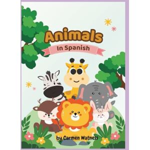 Watness IN, Carmen A Animals: In Spanish Watness IN, Carmen A Animals: In Spanish