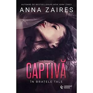 Anna Zaires Captiva in bratele tale Anna Zaires Captiva in bratele tale