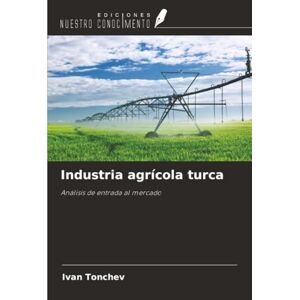 Tonchev, Ivan Industria agrícola turca: Análisis de entrada al mercado Tonchev, Ivan Industria agrícola turca: Análisis de entrada al mercado