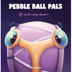 de Clea, Aria Pebble Ball Pals: Znail Valley Book 1 de Clea, Aria Pebble Ball Pals: Znail Valley Book 1