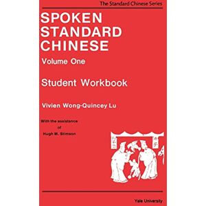 Wong, V Spoken Standard Chinese V 1 – Student Workbook (Far Eastern Publications Series): I Wong, V Spoken Standard Chinese V 1 – Student Workbook (Far Eastern Publications Series): I
