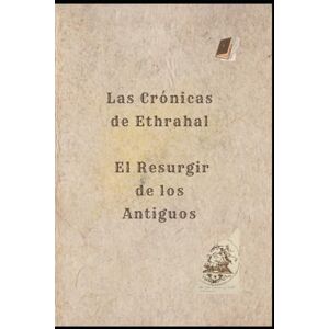 Kingdom, Arthur Las Crónicas de Ethrahal, El Resurgir de los Antiguos Kingdom, Arthur Las Crónicas de Ethrahal, El Resurgir de los Antiguos