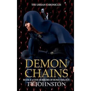 Johnston, Ty Demon Chains (Book II of The Horrors of Bond Trilogy) (5) Johnston, Ty Demon Chains (Book II of The Horrors of Bond Trilogy) (5)