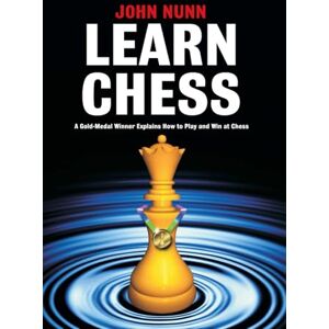 Nunn, John Learn Chess (Chess for Beginners) Nunn, John Learn Chess (Chess for Beginners)