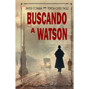 Ortiz-Tagle, Teresa BUSCANDO A WATSON (Los casos del falso Sherlock Holmes) Ortiz-Tagle, Teresa BUSCANDO A WATSON (Los casos del falso Sherlock Holmes)