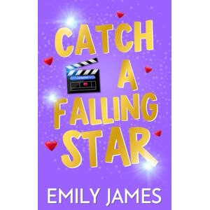 James, Emily Catch a Falling Star: A Billionaire Movie Star, Enemies to Lovers, Second Chance, Secret Baby Romance: 3 (Blingwood Billionaires) James, Emily Catch a Falling Star: A Billionaire Movie Star, Enemies to Lovers, Second Chance, Secret Baby Romance: 3 (Blingwood Billionaires)