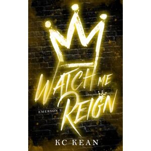 Kean, KC Watch Me Reign (The Emerson U Series) Kean, KC Watch Me Reign (The Emerson U Series)