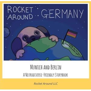 Lee Rocket Around Germany: A Neurodiverse-Friendly Storybook: 1 Lee Rocket Around Germany: A Neurodiverse-Friendly Storybook: 1