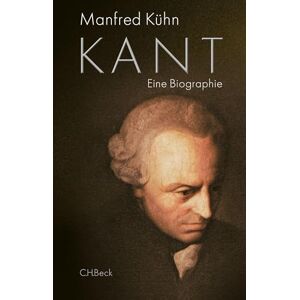 Kühn, Manfred Kant: Eine Biographie Kühn, Manfred Kant: Eine Biographie