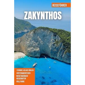 PLOWMAN, DAVE ZAKYNTHOS REISEFÜHRER 2026: Türkisfarbene Buchten, hoch aufragende Klippen, einsame Strände, grüne Landschaft und reiche minoische Kultur PLOWMAN, DAVE ZAKYNTHOS REISEFÜHRER 2026: Türkisfarbene Buchten, hoch aufragende Klippen, einsame Strände, grüne Landschaft und reiche minoische Kultur