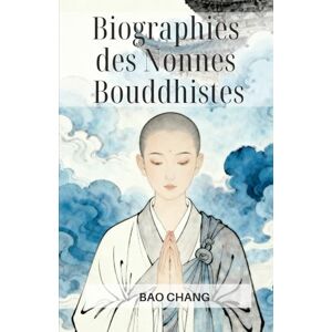 Bao Chang Biographies des Nonnes Bouddhistes Bao Chang Biographies des Nonnes Bouddhistes